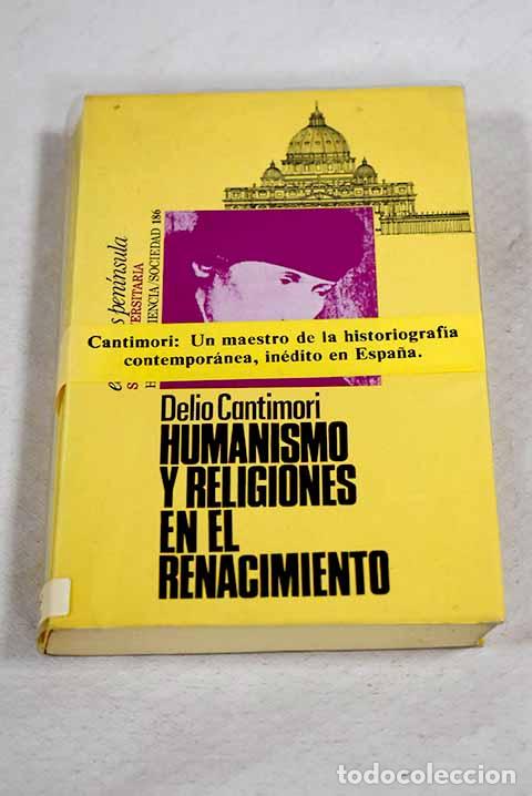 Libros: Humanismo y religiones en el Renacimiento.- Cantimori, Delio