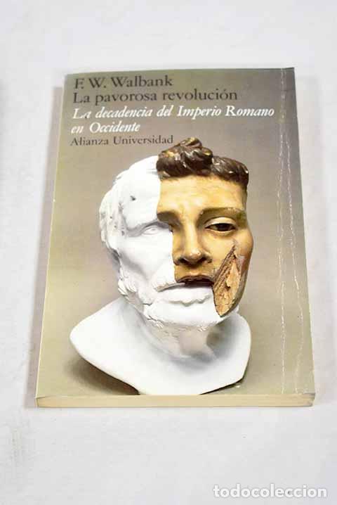 Libros: La pavorosa revoluci&oacute;n: la decadencia del imperio romano en Occidente.- Walbank, F. W.