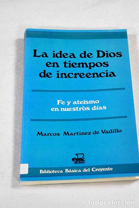 Libros: La idea de Dios en tiempos de increencia: fe y ate&iacute;smo en nuestros d&iacute;as