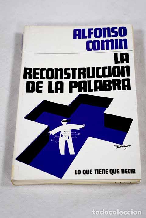 Libros: La reconstrucci&oacute;n de la palabra.- Com&iacute;n, Alfonso C.