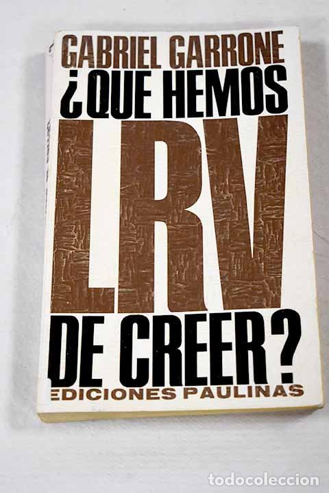 books: &iquest;Qu&eacute; hemos de creer?.- Garrone, Gabriel-Marie