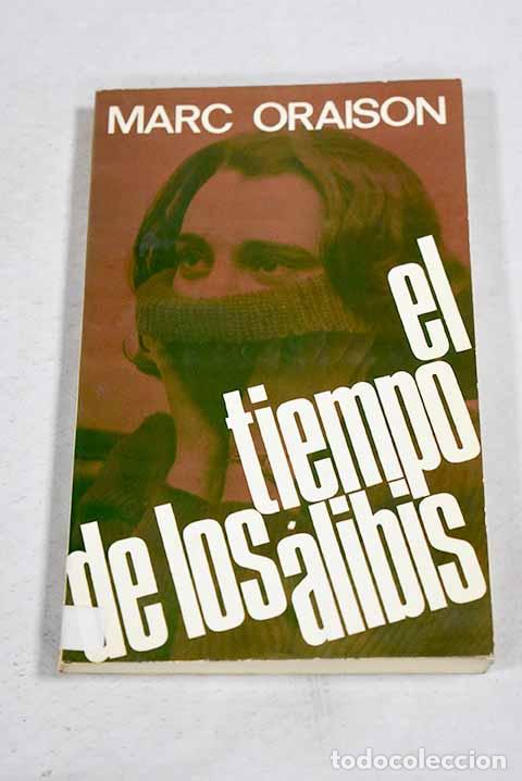 Livres: El tiempo de los alibis.- Oraison, Marc