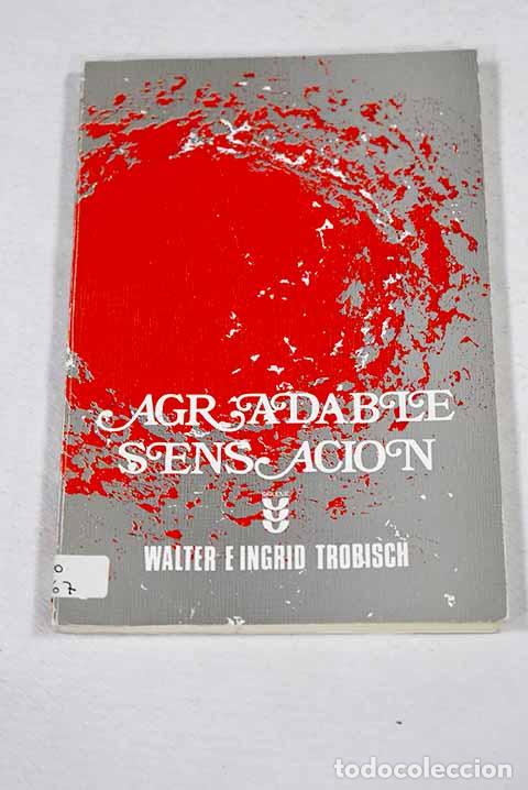 Livres: Agradable sensaci&oacute;n: Trobisch, Walter.- Trobisch, Walter