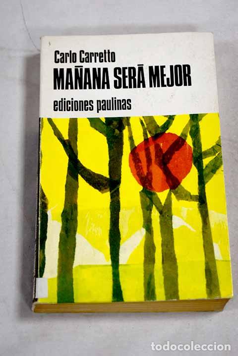 Livres: Ma&ntilde;ana ser&aacute; mejor: Carretto, Carlos.- Carretto, Carlos
