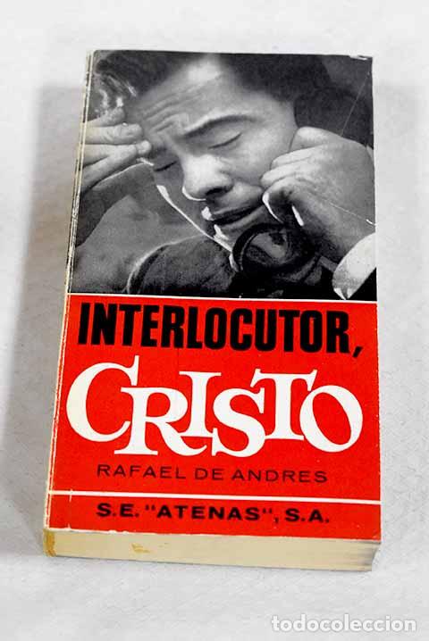Livres: Interlocutor: Cristo.- Andr&eacute;s, Rafael de