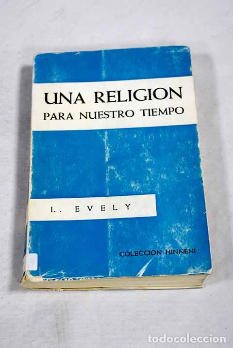 Livres: Una religion para nuestro tiempo.- Evely, Louis