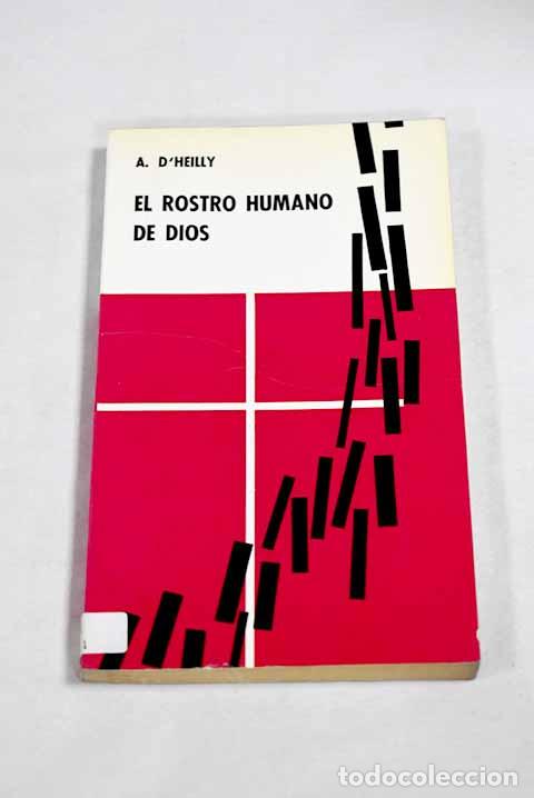 Livres: El rostro humano de Dios.- Heilly, Alphonse d