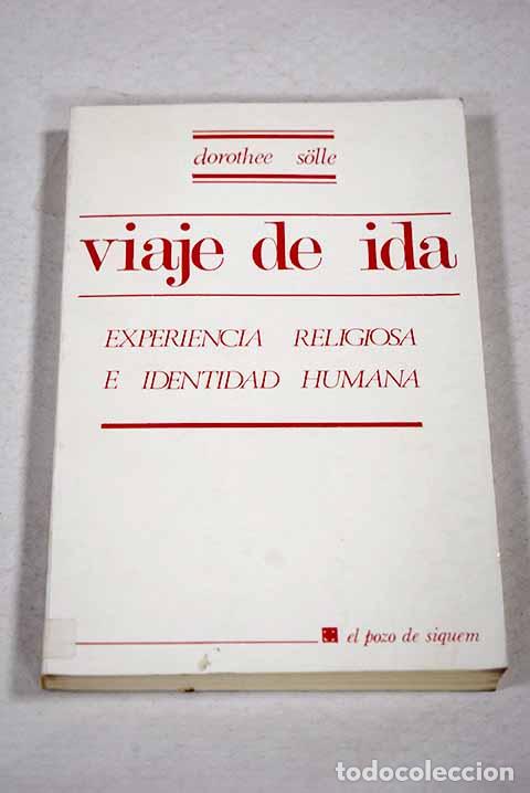 Livres: Viaje de ida: experiencia religiosa e indentidad humana.- Solle, Dorothee