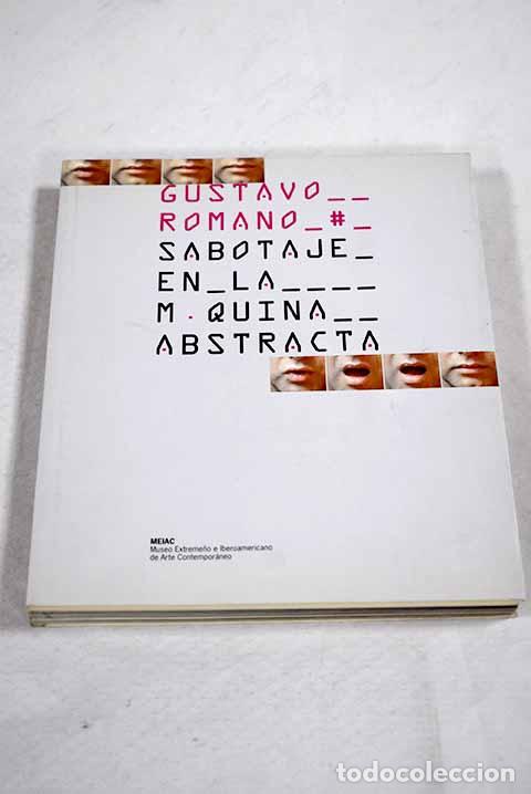Livres: Sabotaje en la m&aacute;quina abstracta: Sabotage in the abstract machine : MEIAC.- Romano, Gustavo