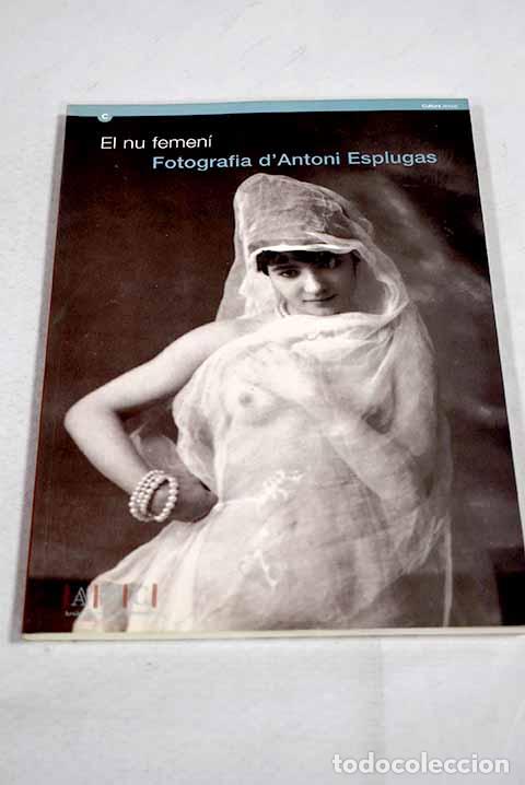 Livres: Fotografia d Antonio Esplugas: el nu femen&iacute;.- Esplugas, Antoni