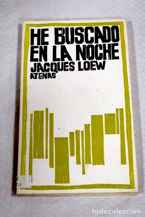 Livres: He buscado en la noche.- Loew, Jacques