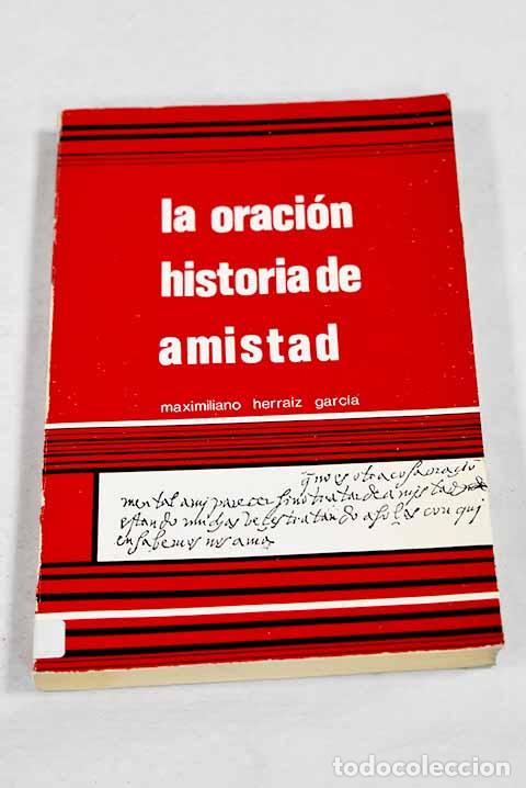 Livros em segunda m&atilde;o: La oraci&oacute;n, historia de amistad.- Herr&aacute;iz Garc&iacute;a, Maximiliano