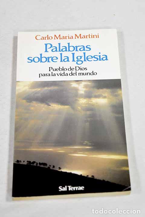 Livros em segunda m&atilde;o: Palabras sobre la Iglesia: pueblo de Dios para la vida del mundo.- Martini, Carlo Maria