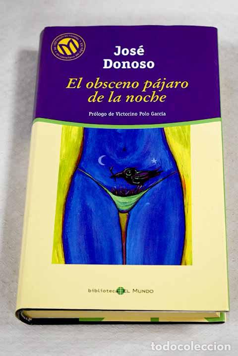Livros em segunda m&atilde;o: El obsceno p&aacute;jaro de la noche.- Donoso, Jos&eacute;