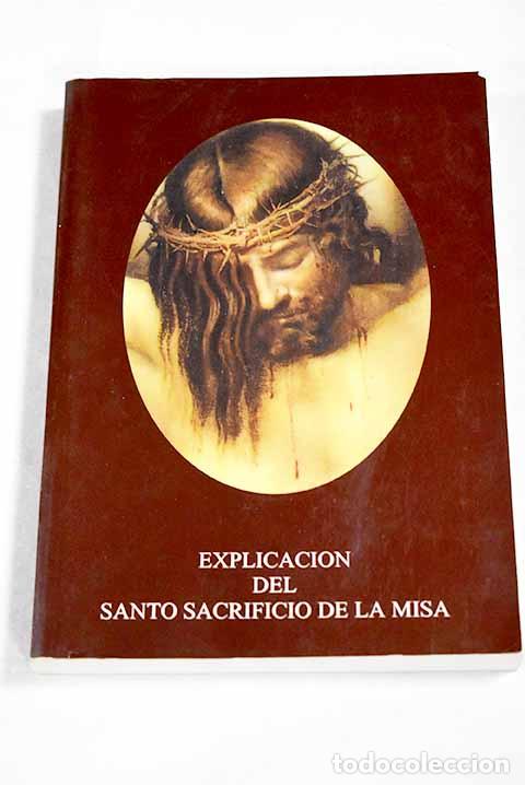Livros em segunda m&atilde;o: Explicacion del Santo Sacrificio de la misa.- Cochem, Martin von