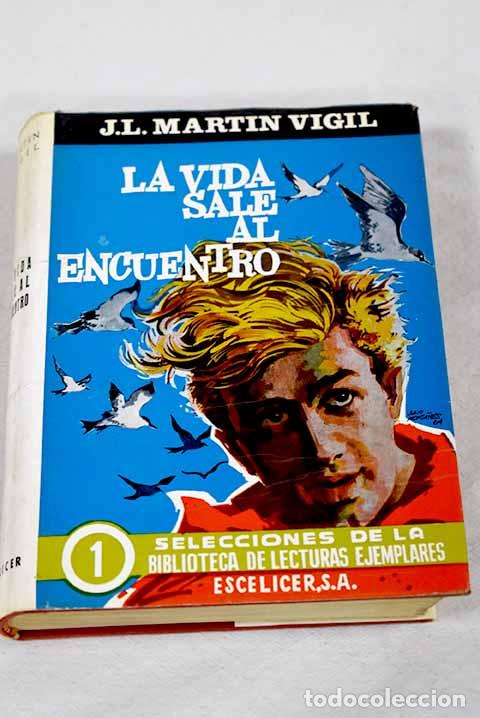 Livres: La vida sale al encuentro.- Mart&iacute;n Vigil, Jos&eacute; Luis