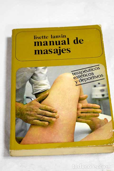 Livres: Manual de masajes: terap&eacute;uticos, est&eacute;ticos, deportivos.- Lanvin, Lisette