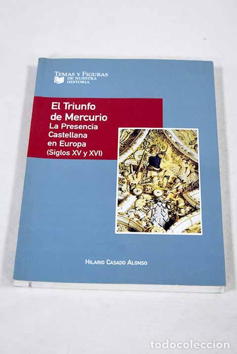 Livros em segunda m&atilde;o: El triunfo de Mercurio: la presencia castellana en Europa : (siglos XV y XVI)