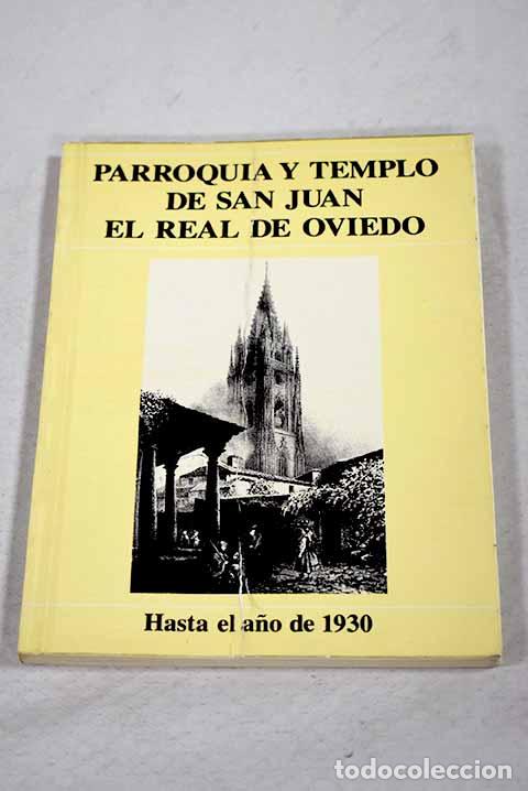 Livros em segunda m&atilde;o: Parroquia y Templo de San Juan el Real de Oviedo, hasta el a&ntilde;o 1930.- G&oacute;mez Fern&aacute;ndez, Pedro