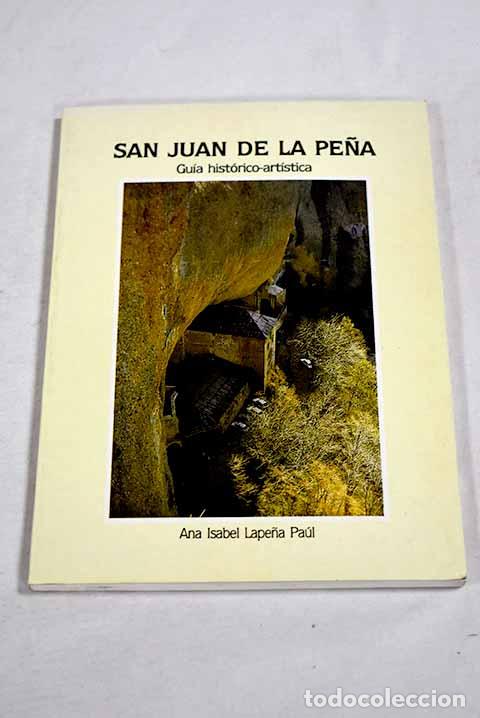 Livros em segunda m&atilde;o: San Juan de la Pe&ntilde;a: gu&iacute;a hist&oacute;rico-art&iacute;stica.- Lape&ntilde;a Pa&uacute;l, Ana Isabel