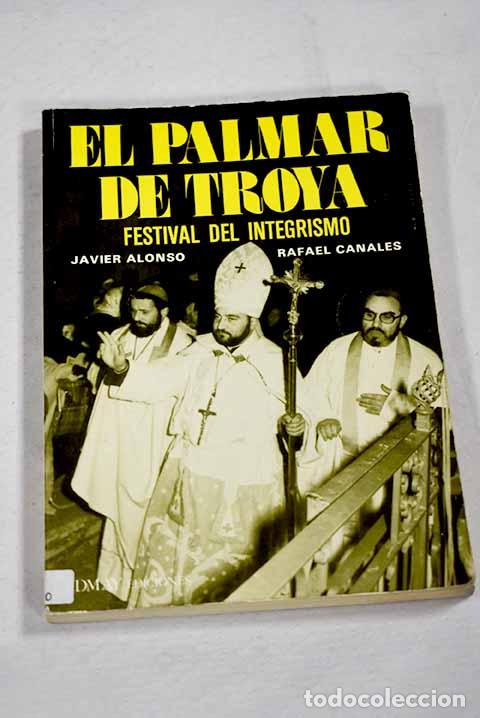 Livros em segunda m&atilde;o: El Palmar de Troya: festival del integrismo.- Alonso Torrens, Francisco Javier