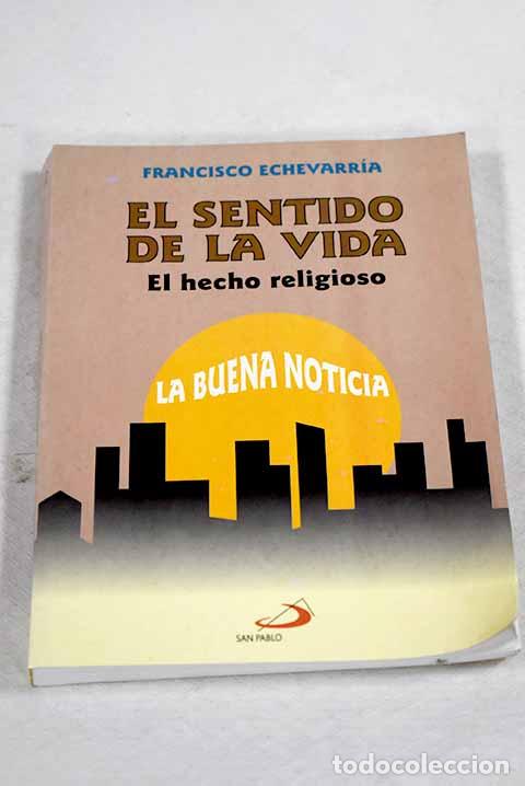 Livros em segunda m&atilde;o: El sentido de la vida: el hecho religioso.- Echevarr&iacute;a, Francisco