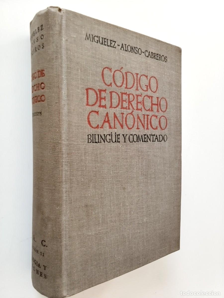 Libros: Lorenzo Miguelez Dom&iacute;nguez / Sabino Alonso Mor&aacute;n / Marcelino Cabreros de Anta - C&oacute;digo de Derecho Ca