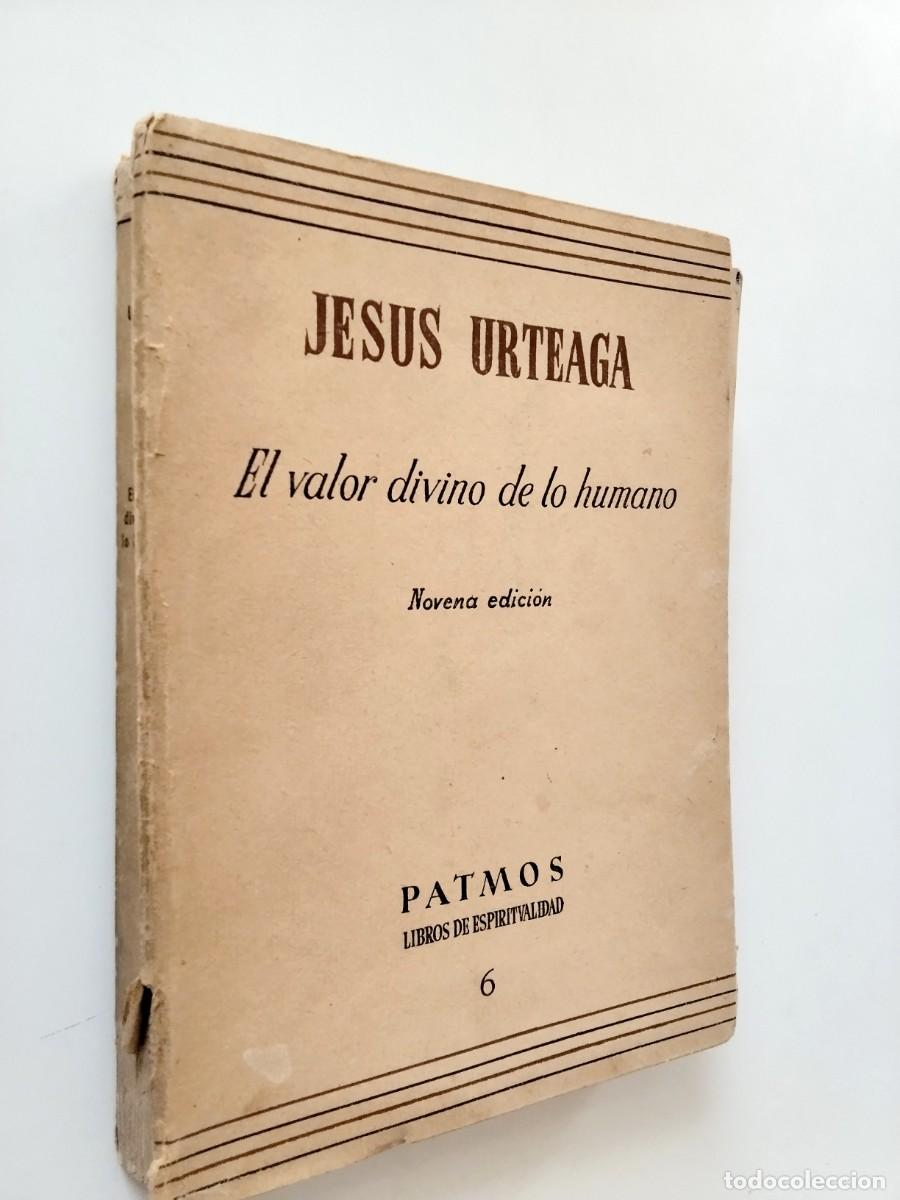 Libros: Jes&uacute;s Urteaga - El valor divino de lo humano