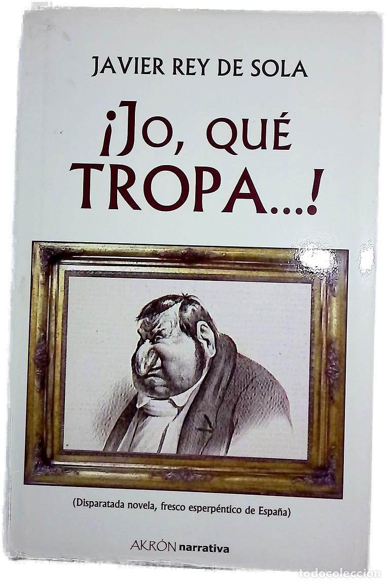 books: &iexcl;Jo, qu&eacute; tropa--! - Rey de Sola, Javier