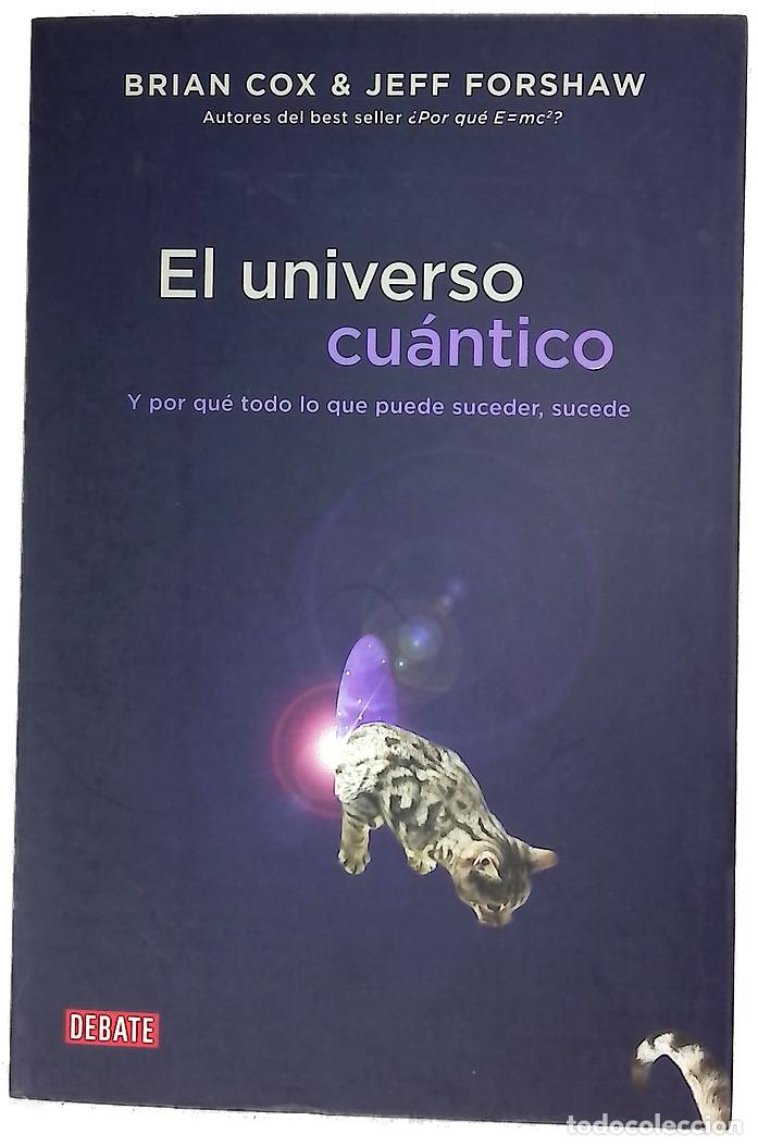 Libri di seconda mano: El universo cu&aacute;ntico : y por qu&eacute; todo lo que puede suceder, sucede