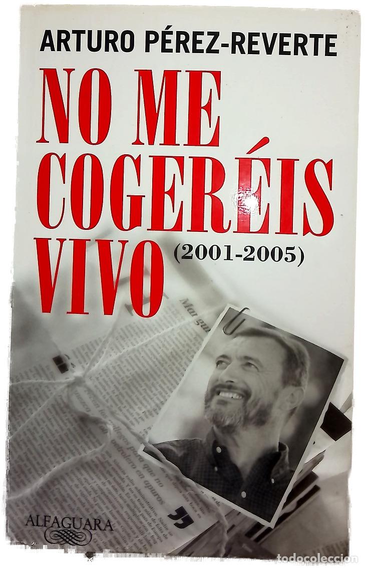 books: No me coger&eacute;is vivo (2001-2005)