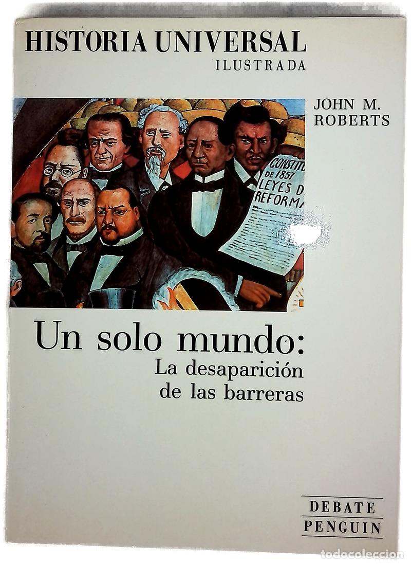 Livres: Un solo mundo : La desaparici&oacute;n de las barreras (Historia universal ilustrada)