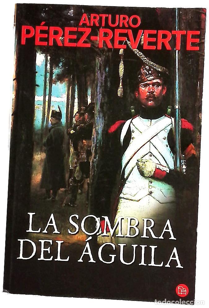 Libros: La sombra del &aacute;guila - P&eacute;rez-Reverte, Arturo