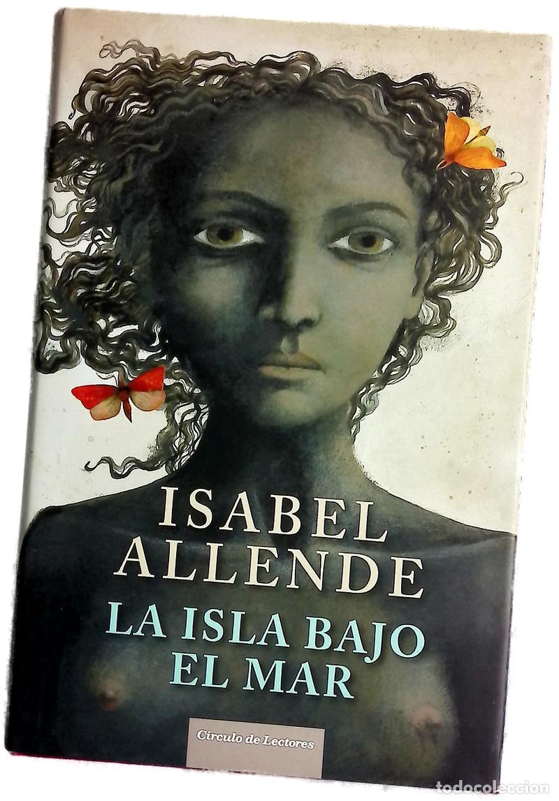 Libros: La isla bajo el mar - Allende, Isabel