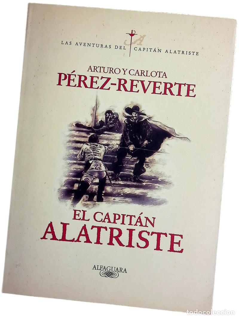 Libros: El capit&aacute;n Alatriste - P&eacute;rez-Reverte, Arturo; P&eacute;rez-Reverte, Carlota