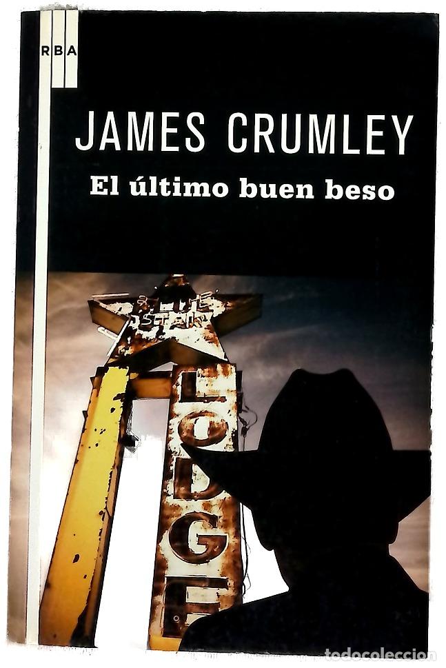 Libros: El &uacute;ltimo buen beso - Crumley, James; P&eacute;rez, Marta