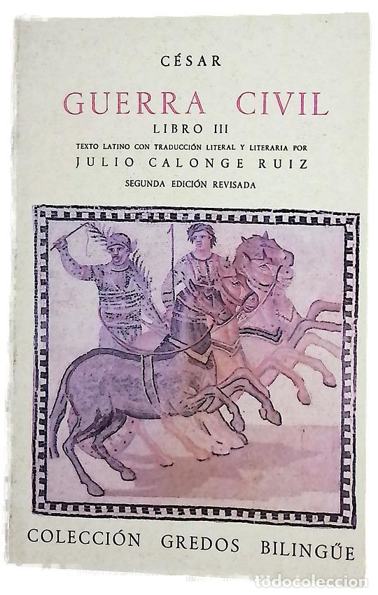 Libros: Guerra civil libro III - C&eacute;sar, Cayo Julio; Calonge Ruiz, Julio