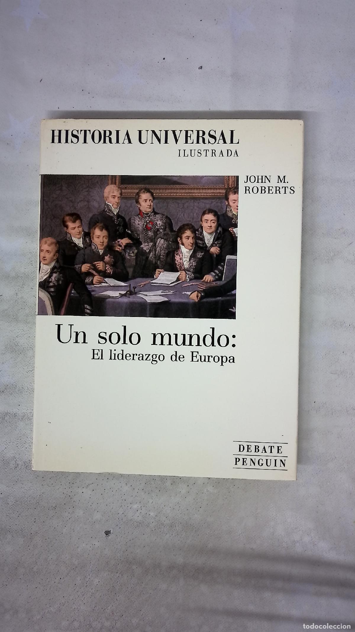Libros: Historia universal ilustrada : Un solo mundo el liderazgo de Europa