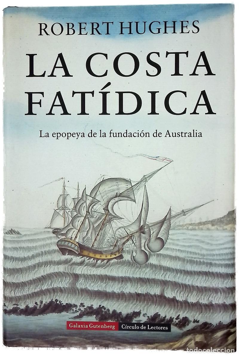 Libri di seconda mano: La costa fat&iacute;dica la epopeya de la fundaci&oacute;n de Australia
