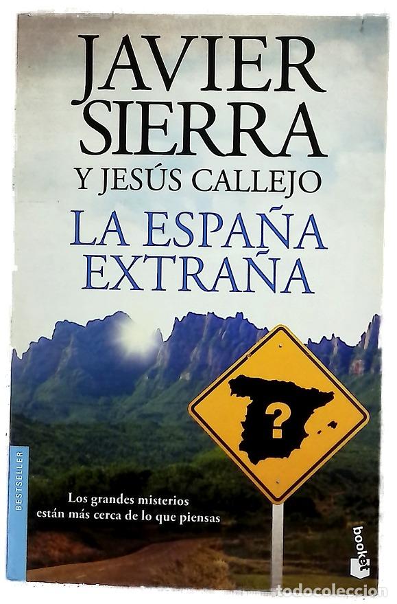 books: La Espa&ntilde;a extra&ntilde;a - Sierra, Javier; Callejo, Jes&uacute;s