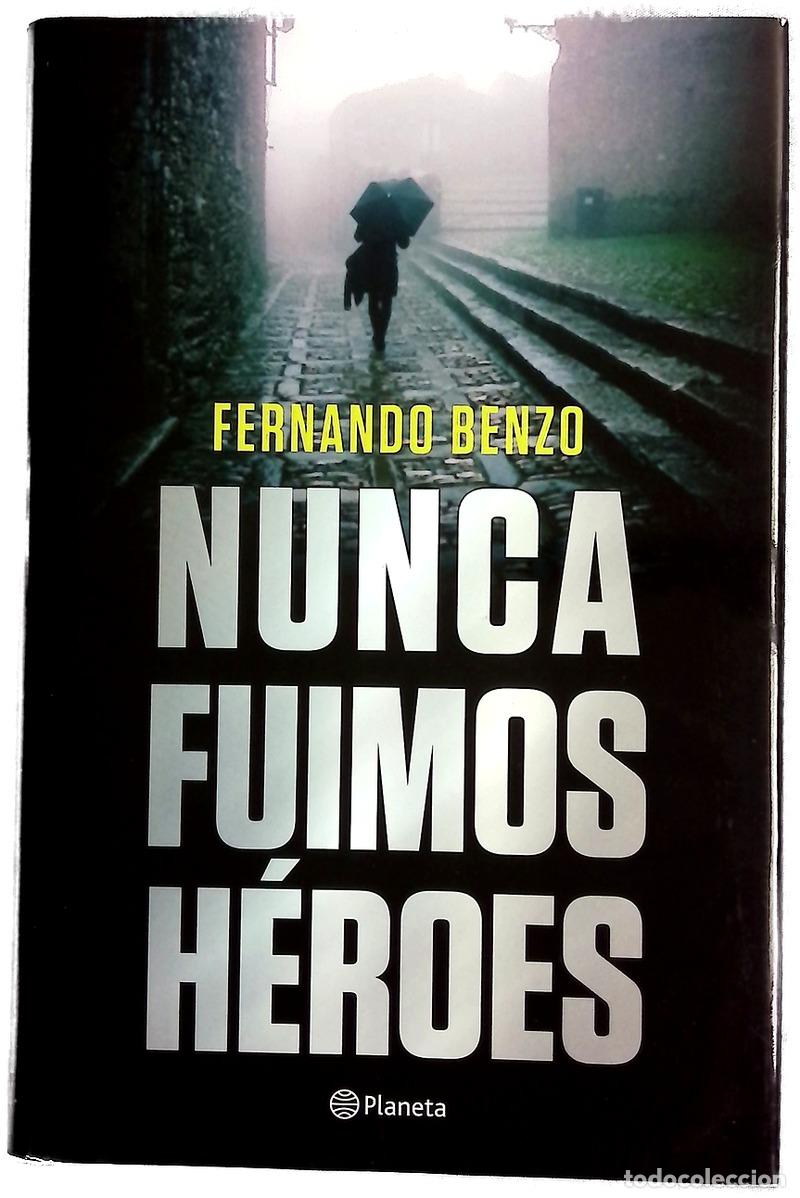 Libros: Nunca fuimos h&eacute;roes - Benzo S&aacute;inz, Fernando