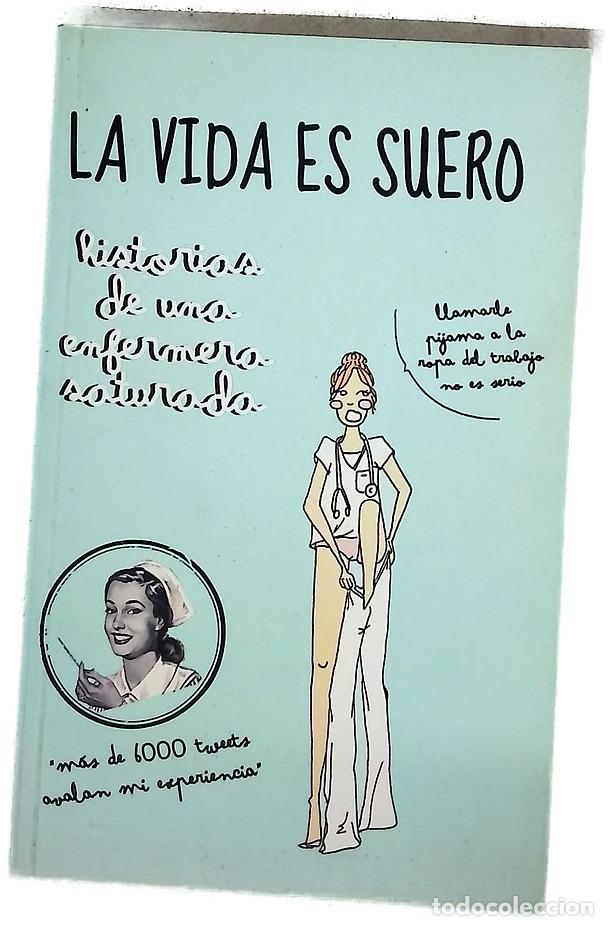 Libros: La Vida Es Suero - Enfermera Saturada