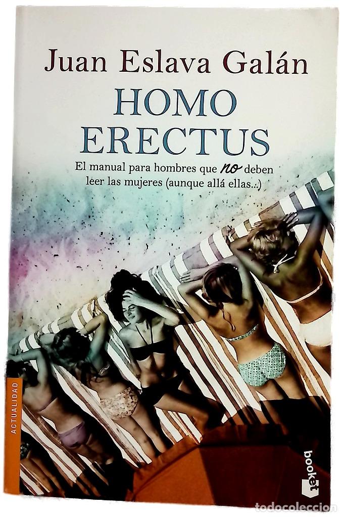Libros: Homo erectus : &rdquo;el manual para hombres que no deben leer las mujeres (aunque all&aacute; ellas--)&rdquo;