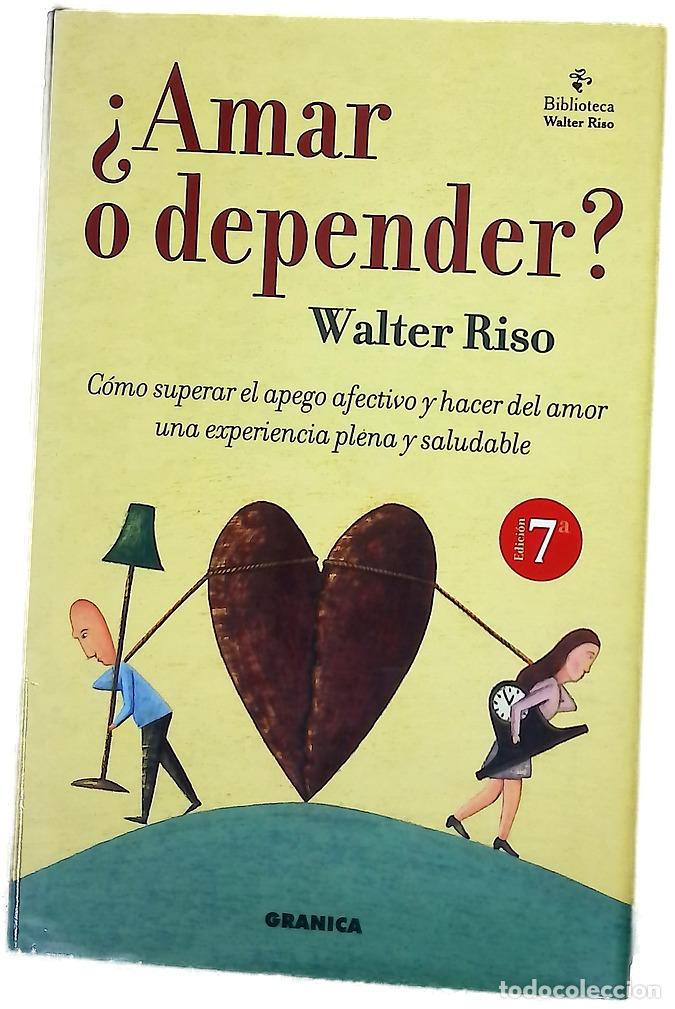 Libros: &iquest;Amar o depender? c&oacute;mo superar el apego afectivo y hacer del amor una experiencia plena y saludable