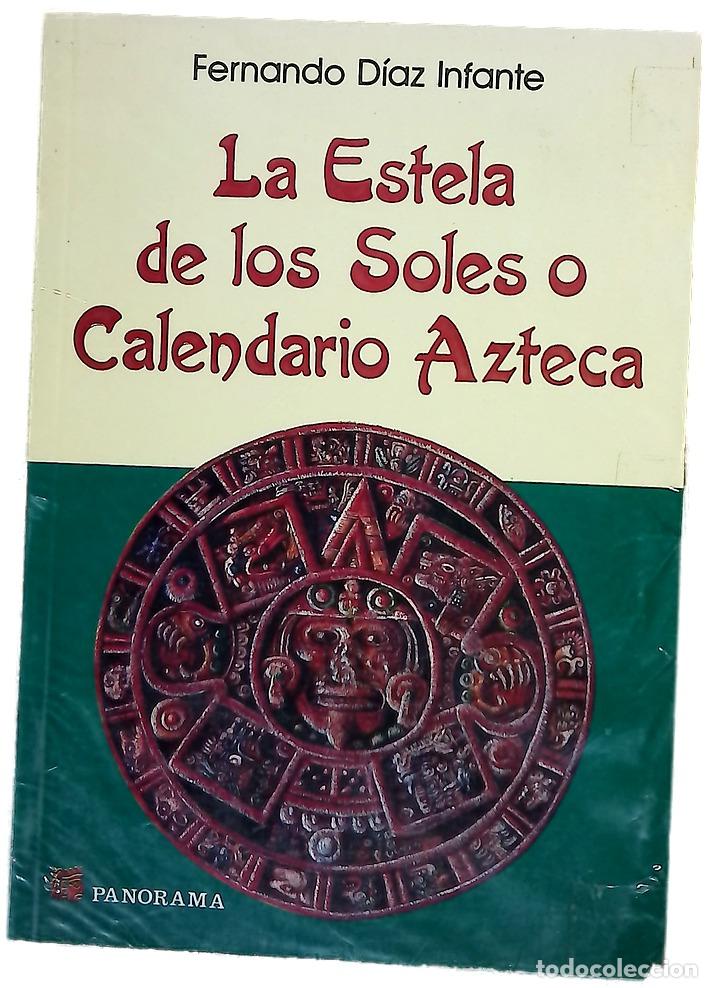 Libros: La Estela De Los Soles O Calendario Azteca / The Tail of the Suns or Aztec Calendar