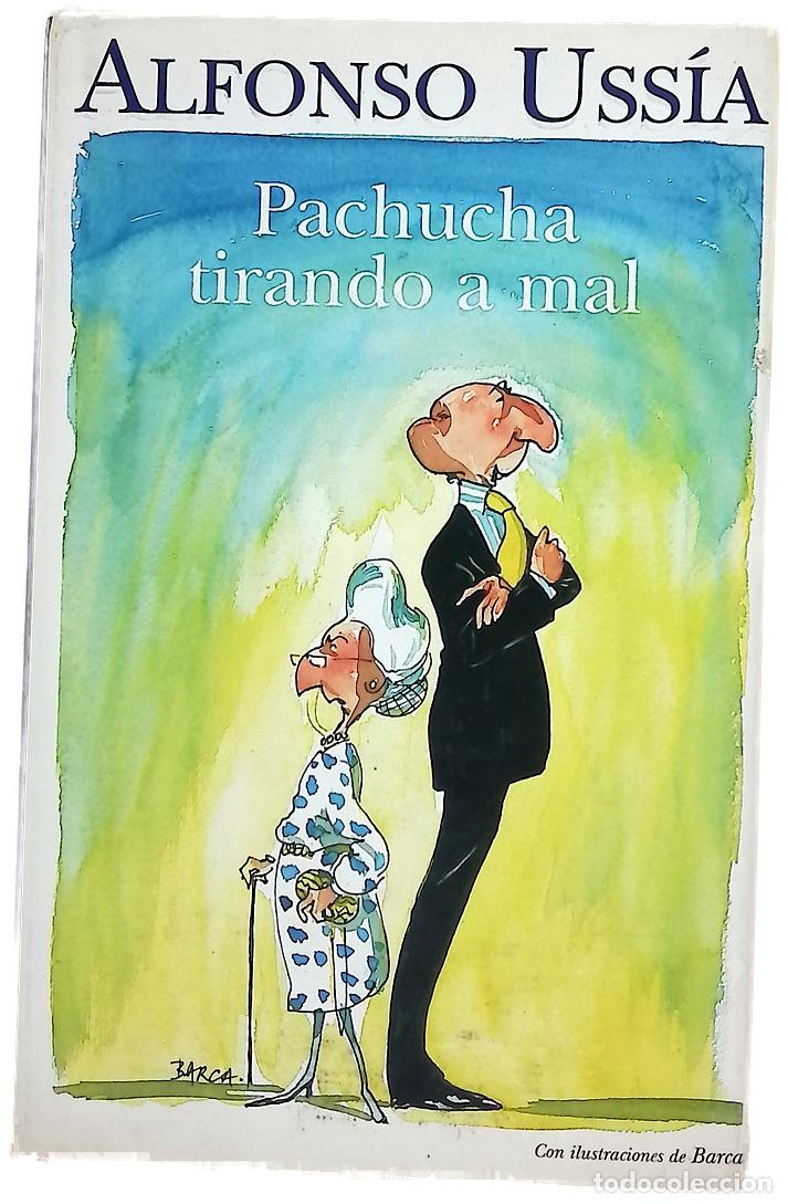 Libros: Pachucha tirando a mal - Uss&iacute;a, Alfonso; Barca