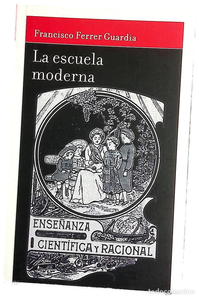 Libros: La escuela moderna : p&oacute;stuma explicaci&oacute;n y alcance de la ense&ntilde;anza racionalista
