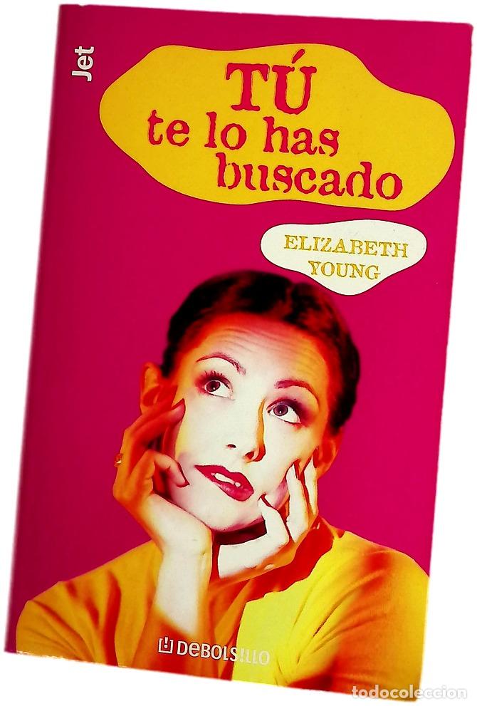 Libros: T&uacute; te lo has buscado - Young, Elizabeth