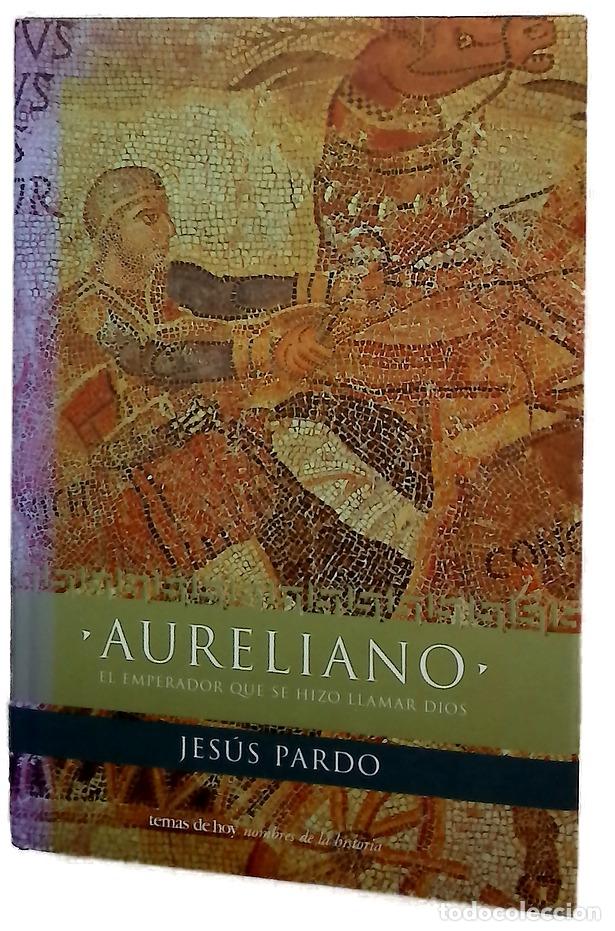 Libros: Aureliano el emperador que se hizo llamar Dios
