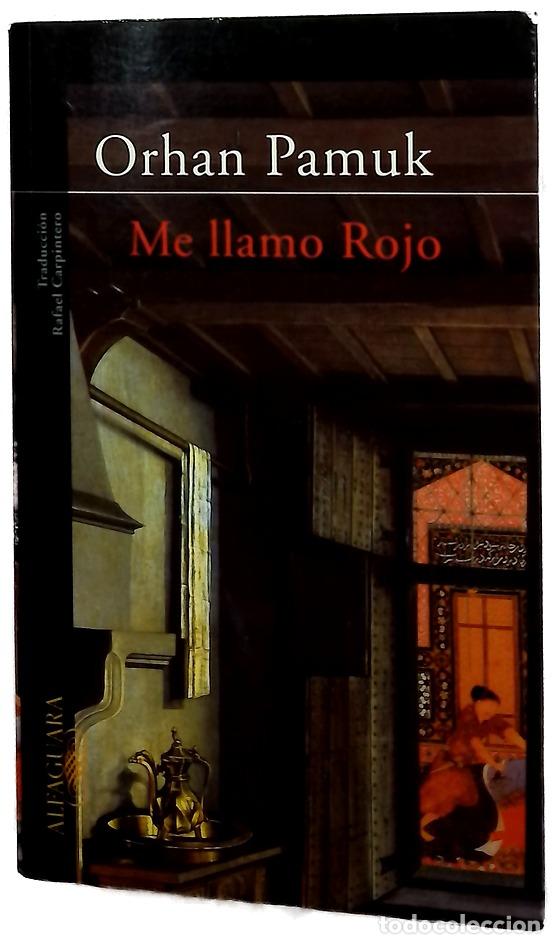 Libros: Me llamo Rojo - Pamuk, Orhan; Carpintero Ortega, Rafael